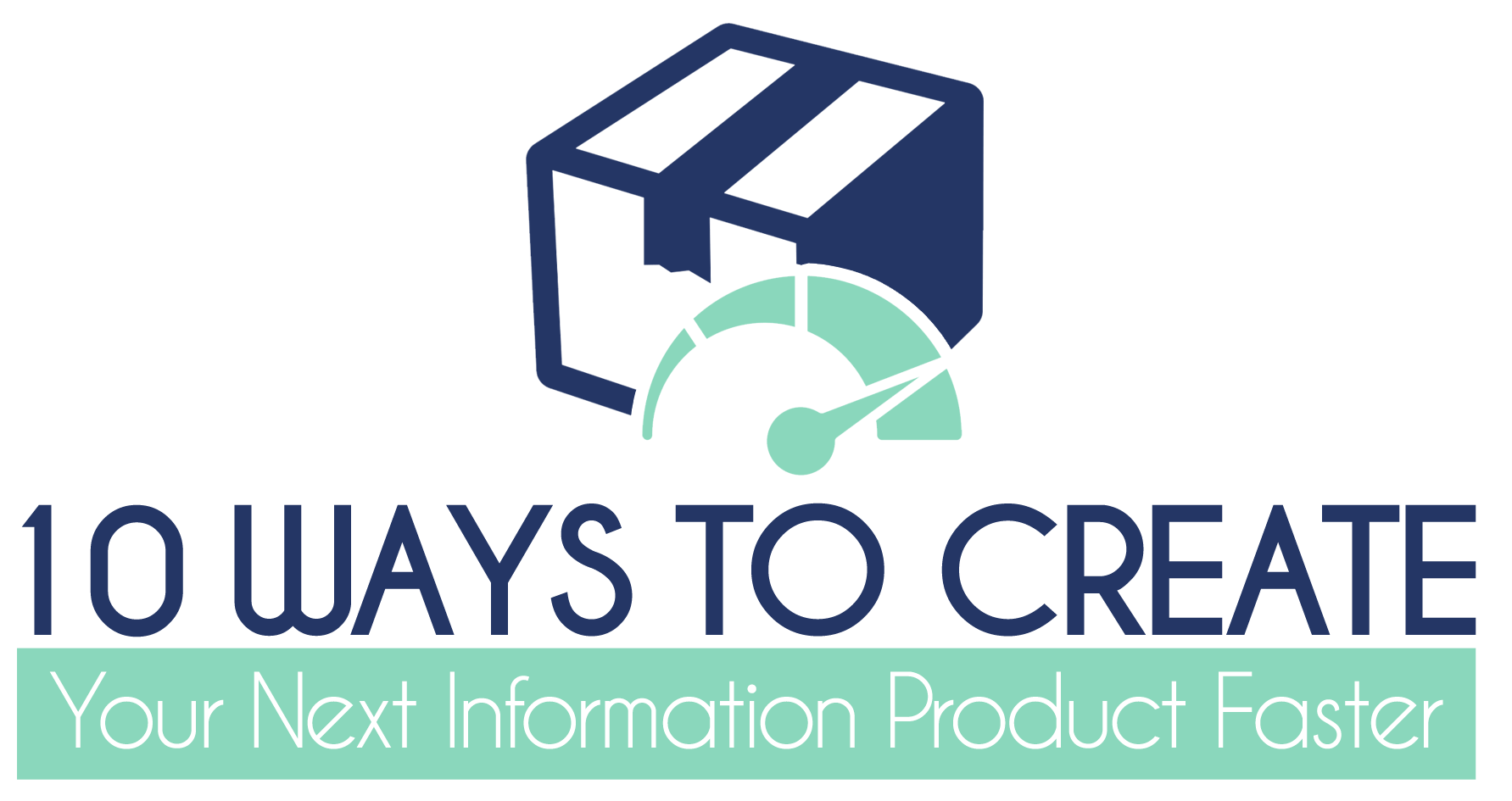 10 Ways To Create Your Next Information Product Faster logo