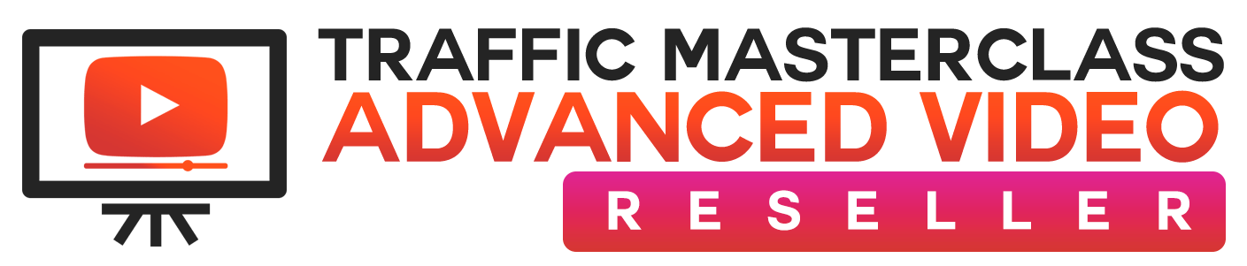 traffic masterclass Advanced Video reseller