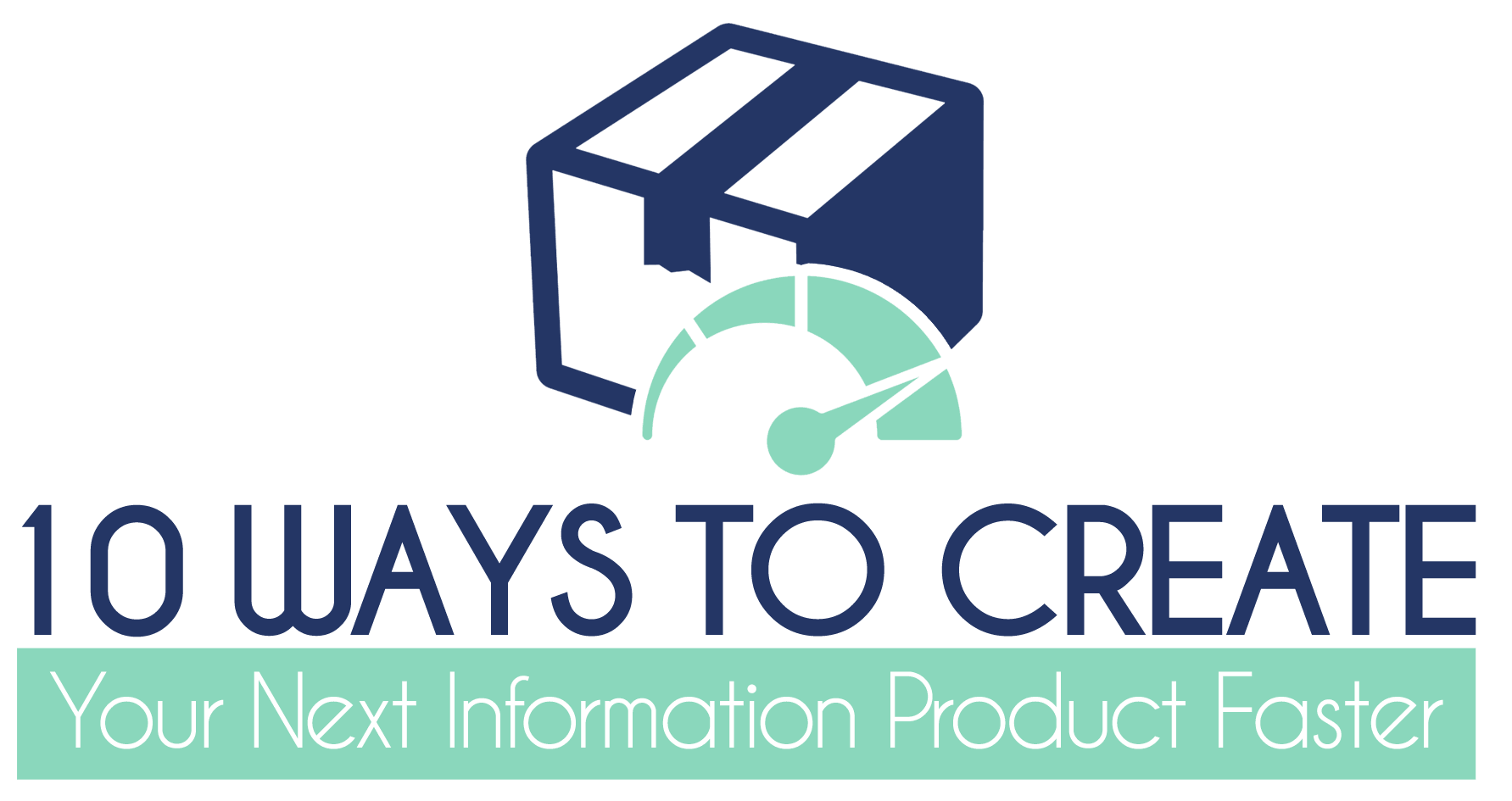 10 Ways To Create Your Next Information Product Faster logo