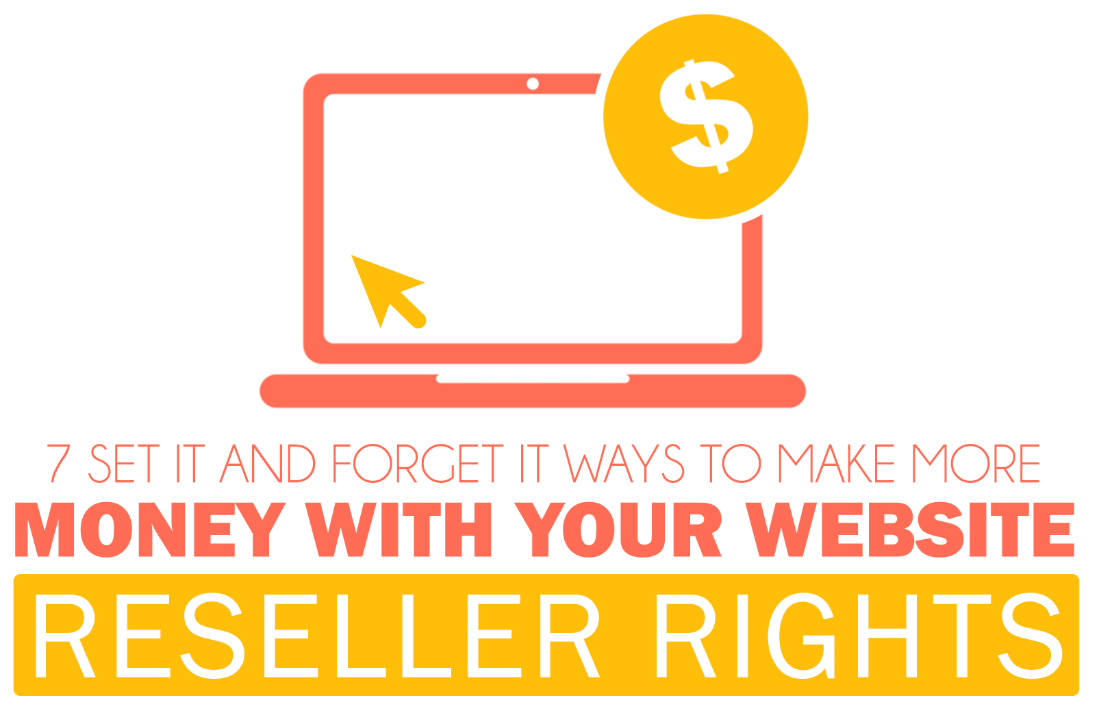 7 Set It And Forget It Ways To Make More Money With Your Website Reseller Rights logo